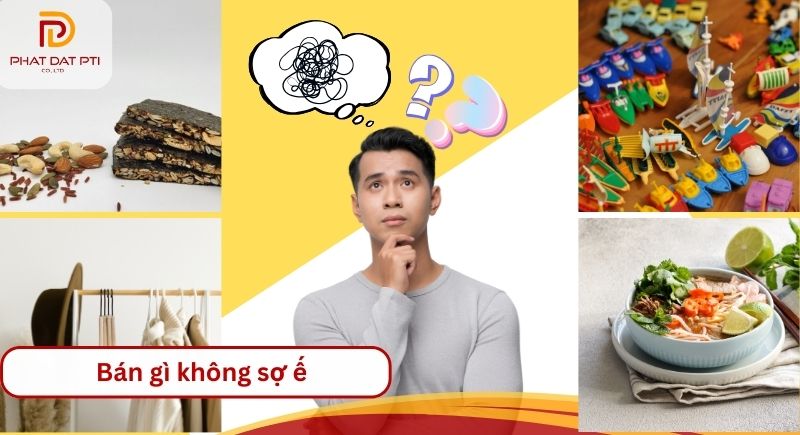 Bán gì không sợ ế
