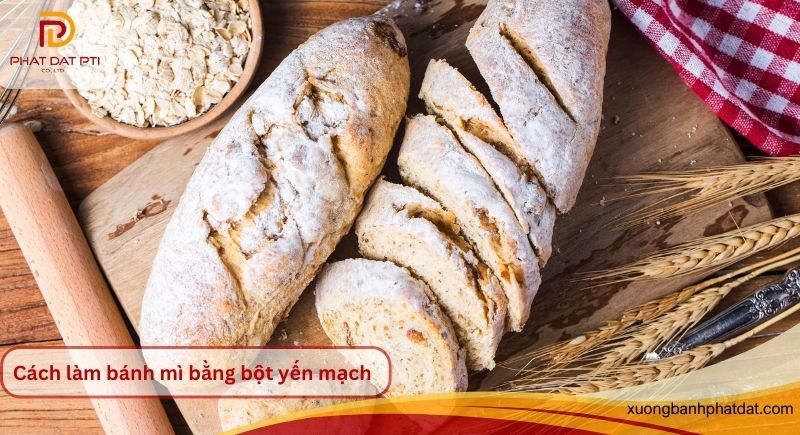 Cách làm bánh mì bằng bột yến mạch