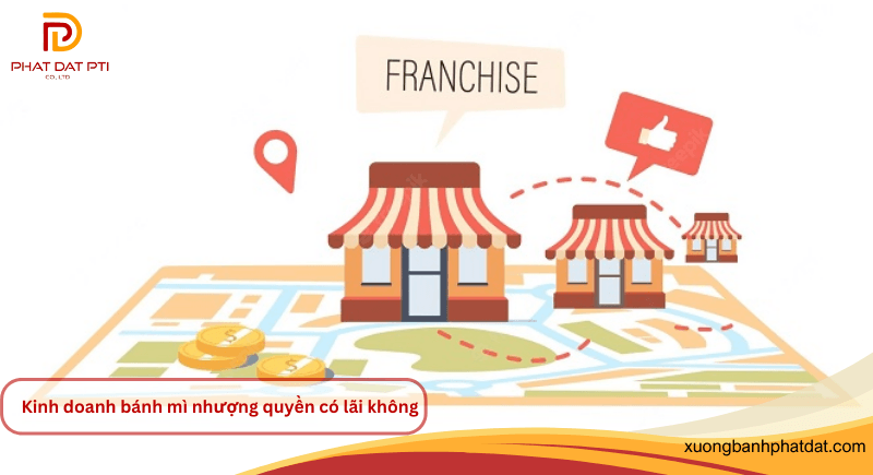 Kinh doanh bánh mì nhượng quyền có lãi không